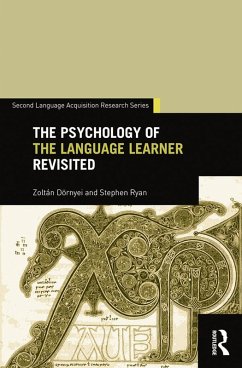 The Psychology of the Language Learner Revisited (eBook, PDF) - Dornyei, Zoltan; Ryan, Stephen