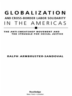 Globalization and Cross-Border Labor Solidarity in the Americas (eBook, PDF) - Armbruster-Sandoval, Ralph