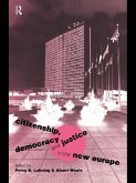 Citizenship, Democracy and Justice in the New Europe (eBook, PDF)