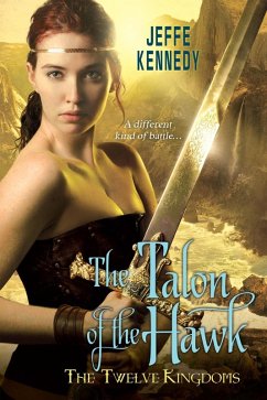 The Twelve Kingdoms: The Talon of the Hawk (eBook, ePUB) - Kennedy, Jeffe
