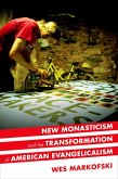 New Monasticism and the Transformation of American Evangelicalism (eBook, PDF)