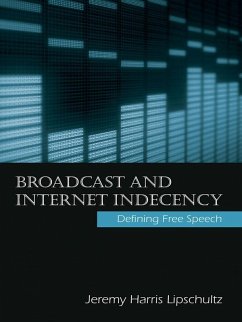 Broadcast and Internet Indecency (eBook, ePUB) - Lipschultz, Jeremy