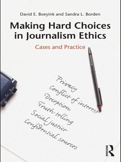 Making Hard Choices in Journalism Ethics (eBook, ePUB) - Boeyink, David E.; Borden, Sandra L.