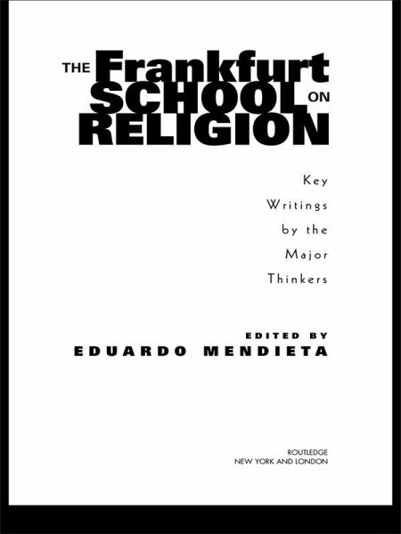 The Frankfurt School on Religion (eBook, ePUB) The Frankfurt School on Religion (eBook, ePUB)