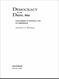 Democracy in the Digital Age (eBook, ePUB) - Wilhelm, Anthony G.
