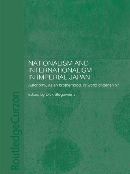 Nationalism and Internationalism in Imperial Japan (eBook, ePUB) Nationalism and Internationalism in Imperial Japan (eBook, ePUB)