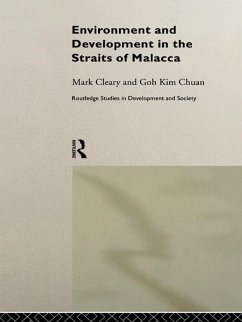 Environment and Development in the Straits of Malacca (eBook, ePUB) - Chuan, Goh Kim; Cleary, Mark