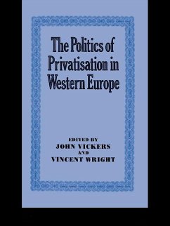 The Politics of Privatisation in Western Europe (eBook, ePUB) - Vickers, John; Wright, Vincent
