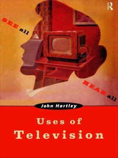 Uses of Television (eBook, ePUB) - Hartley, John