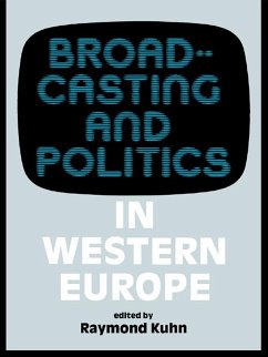 Broadcasting and Politics in Western Europe (eBook, ePUB) - Kuhn, Raymond