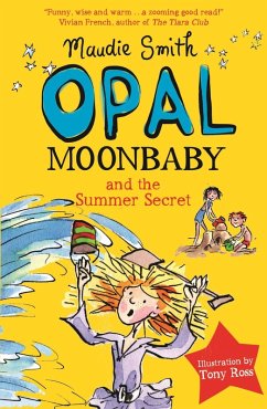 Opal Moonbaby and the Summer Secret (eBook, ePUB) - Smith, Maudie