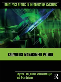 Knowledge Management Primer (eBook, PDF) - Bali, Rajeev K.; Wickramasinghe, Nilmini; Lehaney, Brian