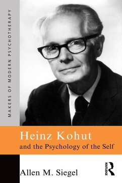 Heinz Kohut and the Psychology of the Self (eBook, ePUB) - Siegel, Allen M.