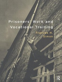 Prisoners' Work and Vocational Training (eBook, ePUB) - Simon, Frances H.