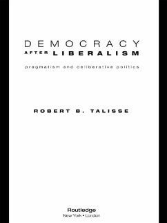 Democracy After Liberalism (eBook, PDF) - Talisse, Robert