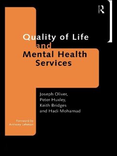 Quality of Life and Mental Health Services (eBook, ePUB) - Bridges, Keith; Huxley, Peter; Huxley, Peter; Mohamad, Hadi; Oliver, Joseph