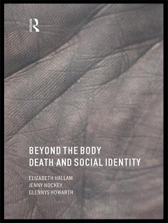 Beyond the Body (eBook, PDF) - Hallam, Elizabeth; Hockey, Jenny; Howarth, Glennys
