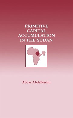 Primitive Capital Accumulation in the Sudan (eBook, PDF) - Abdelkarim, Abbas