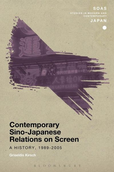 Contemporary Sino-Japanese Relations on Screen (eBook, ePUB) Contemporary Sino-Japanese Relations on Screen (eBook, ePUB)