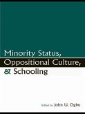 Minority Status, Oppositional Culture, & Schooling (eBook, ePUB)