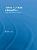 Politics of Culture in Liberal Italy (eBook, ePUB)