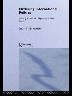 Ordering International Politics (eBook, ePUB) - Mattern, Janice Bially