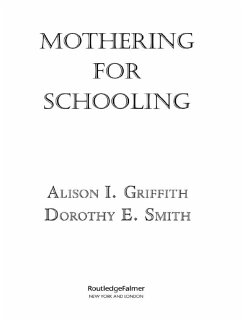 Mothering for Schooling (eBook, PDF) - Griffith, Alison; Smith, Dorothy