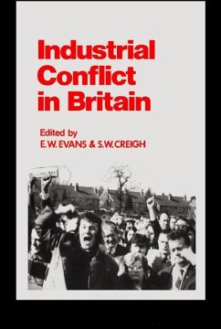 Industrial Conflict in Britain (eBook, ePUB) - Creigh, S. W.; Evans, Eric Wyn