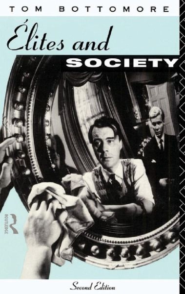Elites and Society (eBook, ePUB) Elites and Society (eBook, ePUB)