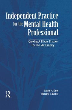 Independant Practice for the Mental Health Professional (eBook, PDF) - Earle, Ralph; Barnes, Dorothy