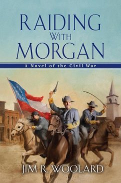 Raiding with Morgan (eBook, ePUB) - Woolard, Jim R.
