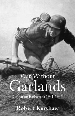 War Without Garlands : Operation Barbarossa 1941-1942 (eBook, PDF) Cover War Without Garlands : Operation Barbarossa 1941-1942 (eBook, PDF)