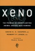 Xeno: The Promise of Transplanting Animal Organs into Humans (eBook, ePUB)