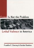 Crime is Not the Problem (eBook, ePUB) Crime is Not the Problem (eBook, ePUB)