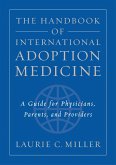 The Handbook of International Adoption Medicine (eBook, ePUB)