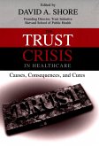 The Trust Crisis in Healthcare (eBook, ePUB) The Trust Crisis in Healthcare (eBook, ePUB)
