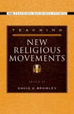 Teaching New Religious Movements (eBook, ePUB) Teaching New Religious Movements (eBook, ePUB)