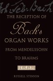 The Reception of Bach's Organ Works from Mendelssohn to Brahms (eBook, ePUB)