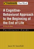 A Cognitive-Behavioral Approach to the Beginning of the End of Life, Minding the Body (eBook, ePUB)