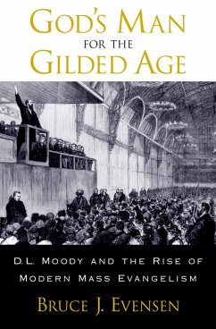 God's Man for the Gilded Age (eBook, ePUB) - Evensen, Bruce J.