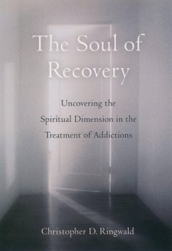 The Soul of Recovery (eBook, ePUB) - Ringwald, Christopher D.