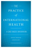 The Practice of International Health (eBook, ePUB)