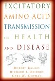 Excitatory Amino Acid Transmission in Health and Disease (eBook, ePUB) Excitatory Amino Acid Transmission in Health and Disease (eBook, ePUB)