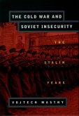 The Cold War and Soviet Insecurity (eBook, ePUB)