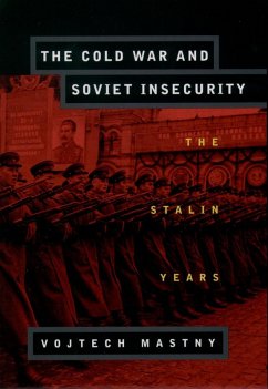 The Cold War and Soviet Insecurity (eBook, ePUB) - Mastny, Vojtech