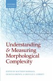 Understanding and Measuring Morphological Complexity (eBook, PDF) Understanding and Measuring Morphological Complexity (eBook, PDF)