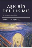 Aşk Bir Delilik mi? (eBook, ePUB)