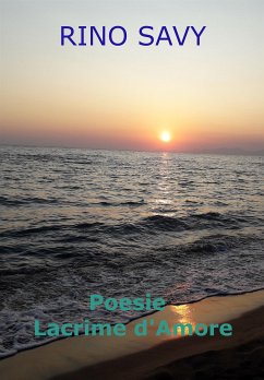 Poesie - Lacrime d'Amore (eBook, PDF) - Rino Savy ', '