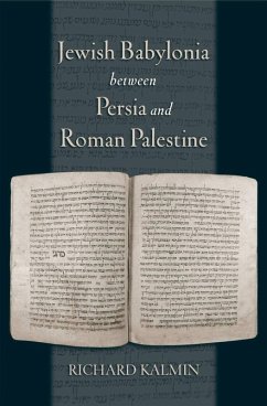 Jewish Babylonia between Persia and Roman Palestine (eBook, ePUB) - Kalmin, Richard