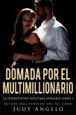 Domada por el Multimillionario (Multimillonarios Machos, #1) (eBook, ePUB) Domada por el Multimillionario (Multimillonarios Machos, #1) (eBook, ePUB)